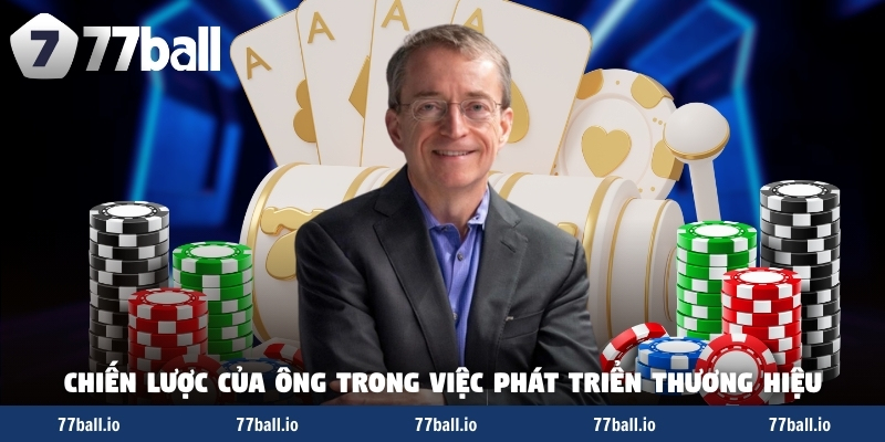 Chiến lược của ông trong việc phát triển thương hiệu