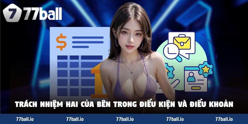 Trách nhiệm của hai bên trong điều kiện và điều khoản