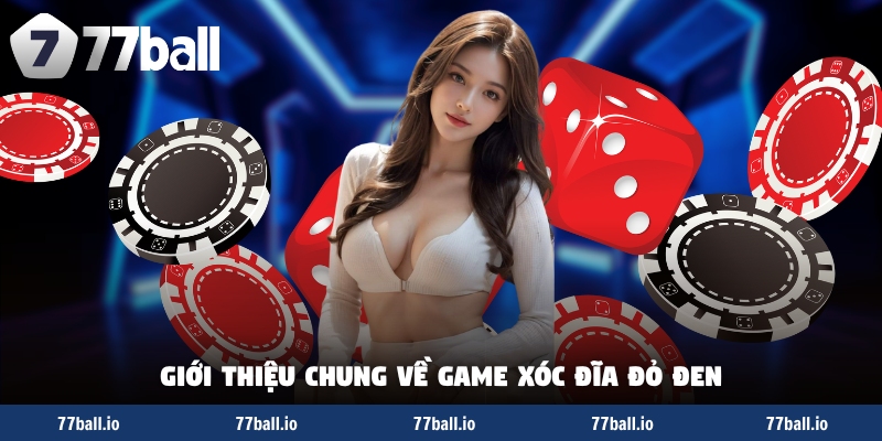 Giới thiệu chung về game xóc đĩa đỏ đen
